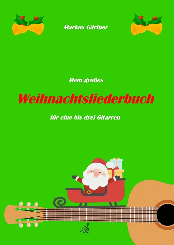 GÄRTNER (Hg.) Mein großes Weihnachtsliederbuch (1 bis 3 Gitarren)
